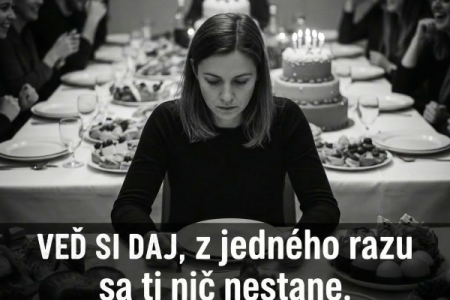 ved si daj z jedneho razu sa ti nic nestane